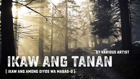 ikaw ang among diyos wa ma bag-o lyrics